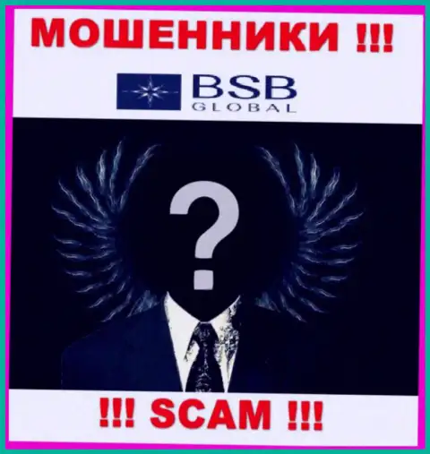 BSBGlobal - это разводняк ! Скрывают сведения о своих непосредственных руководителях