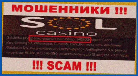В глобальной internet сети прокручивают делишки мошенники Sol Casino !!! Их регистрационный номер: 140803