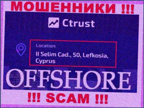 ЛОХОТРОНЩИКИ C Trust прикарманивают средства доверчивых людей, располагаясь в оффшорной зоне по этому адресу - II Selim Cad., 50, Lefkosia, Cyprus