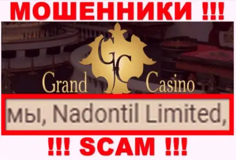 Опасайтесь мошенников Grand-Casino Com - наличие данных о юридическом лице Nadontil Limited не сделает их честными