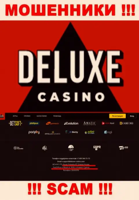 На web-портале Deluxe Casino показан оффшорный официальный адрес компании - 67 Agias Fylaxeos, Drakos House, Flat/Office 4, Room K., 3025, Limassol, Cyprus, будьте бдительны - мошенники