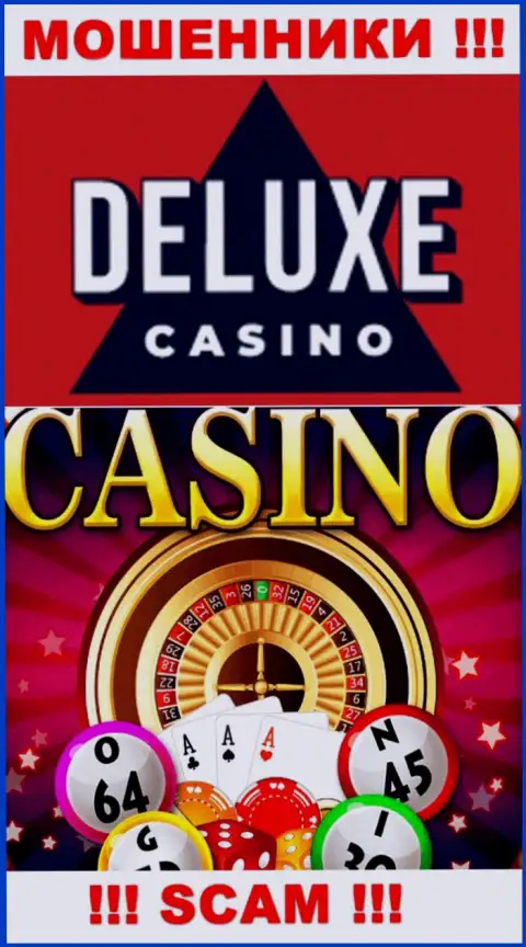Делюкс-Казино Ком это настоящие интернет-мошенники, сфера деятельности которых - Casino