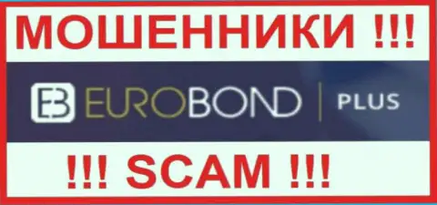 EuroBondPlus - это СКАМ !!! ЕЩЕ ОДИН ВОР !!!