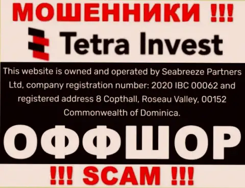 На сервисе ворюг Seabreeze Partners Ltd говорится, что они расположены в офшорной зоне - 8 Copthall, Roseau Valley, 00152 Commonwealth of Dominica, будьте крайне осторожны