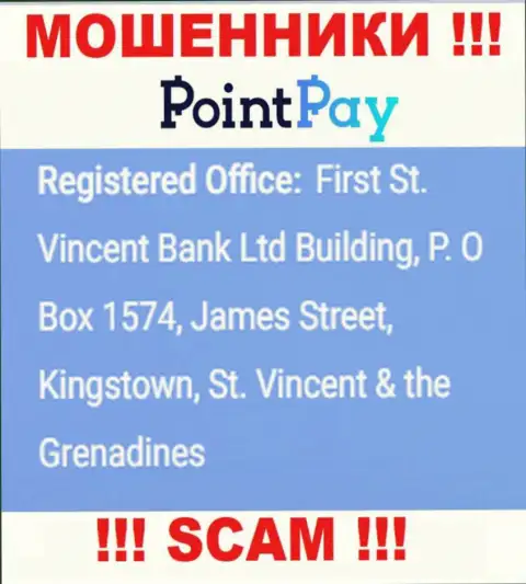 Не взаимодействуйте с компанией ПоинтПэй - можно лишиться финансовых средств, ведь они расположены в офшорной зоне: First St. Vincent Bank Ltd Building, P. O Box 1574, James Street, Kingstown, St. Vincent & the Grenadines