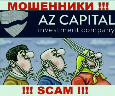 AzCapital - это интернет мошенники, не дайте им уболтать Вас взаимодействовать, в противном случае заберут Ваши денежные активы