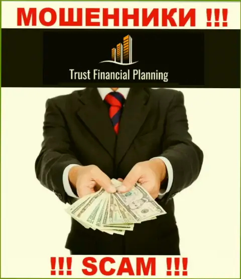 Trust Financial Planning - МОШЕННИКИ !!! Подбивают работать совместно, верить опасно