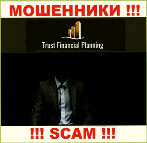 Непосредственные руководители Trust Financial Planning предпочли спрятать всю информацию о себе